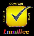 LUMILLEE QUALITY COMFORT STYLE