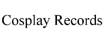 COSPLAY RECORDS