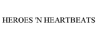 HEROES 'N HEARTBEATS