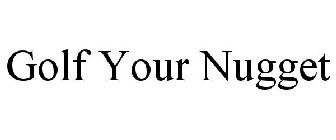 GOLF YOUR NUGGET