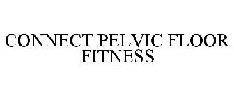 CONNECT PELVIC FLOOR FITNESS