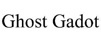 GHOST GADOT