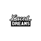 LACED DREAMS