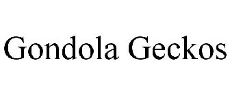 GONDOLA GECKOS