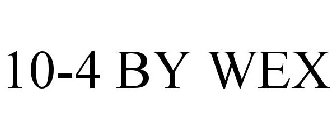 10-4 BY WEX
