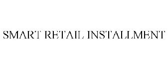 SMART RETAIL INSTALLMENT