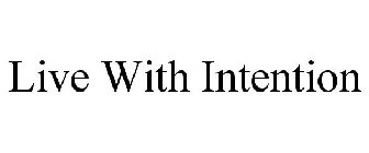 LIVE WITH INTENTION