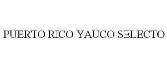 PUERTO RICO YAUCO SELECTO