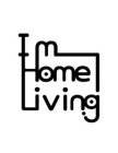 I M HOME LIVING