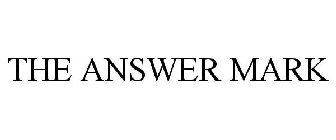 THE ANSWER MARK