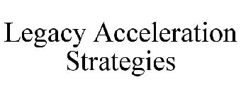 LEGACY ACCELERATION STRATEGIES