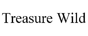 TREASURE WILD