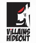 VILLAINS HIDEOUT