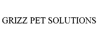 GRIZZ PET SOLUTIONS