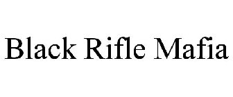 BLACK RIFLE MAFIA
