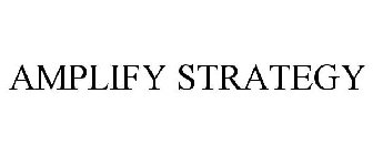 AMPLIFY STRATEGY