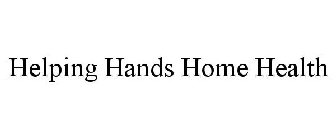 HELPING HANDS HOME HEALTH