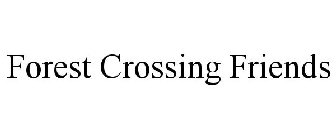 FOREST CROSSING FRIENDS