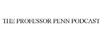 THE PROFESSOR PENN PODCAST