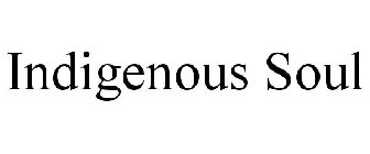 INDIGENOUS SOUL