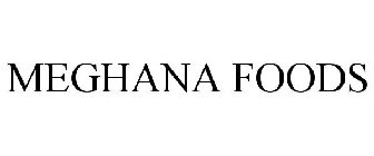 MEGHANA FOODS