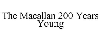 THE MACALLAN 200 YEARS YOUNG