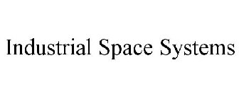 INDUSTRIAL SPACE SYSTEMS