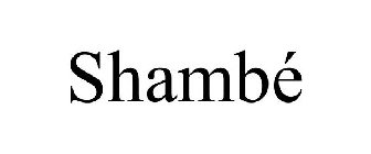 SHAMBÉ