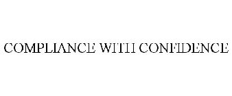 COMPLIANCE WITH CONFIDENCE
