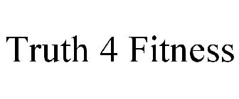 TRUTH 4 FITNESS