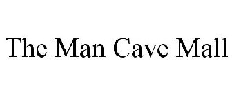 THE MAN CAVE MALL