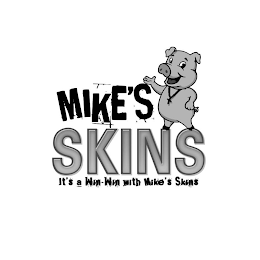 MIKE'S SKINS IT'S A WIN-WIN WITH MIKE'S SKINSSKINS