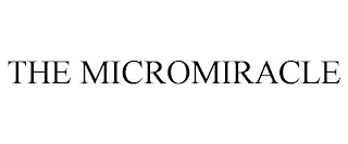 THE MICROMIRACLE