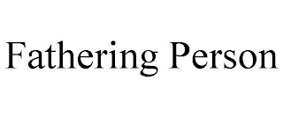 FATHERING PERSON