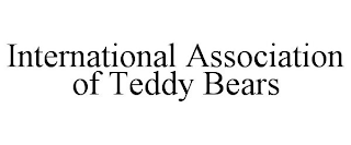 INTERNATIONAL ASSOCIATION OF TEDDY BEARS