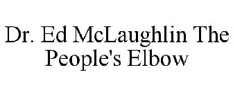 DR. ED MCLAUGHLIN THE PEOPLE'S ELBOW