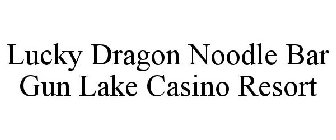 LUCKY DRAGON NOODLE BAR GUN LAKE CASINO RESORT