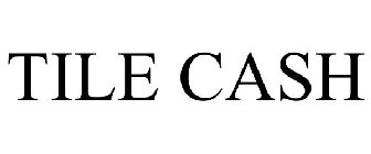 TILE CASH