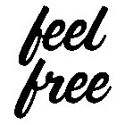 FEEL FREE