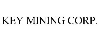 KEY MINING CORP.