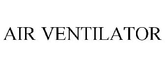 AIR VENTILATOR