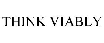 THINK VIABLY