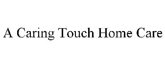 A CARING TOUCH HOME CARE