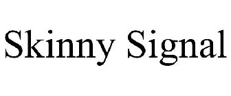 SKINNY SIGNAL