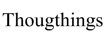 THOUGTHINGS