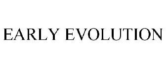 EARLY EVOLUTION