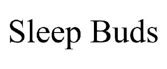 SLEEP BUDS