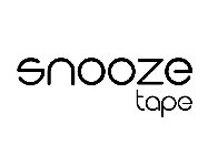 SNOOZE TAPE