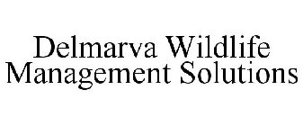 DELMARVA WILDLIFE MANAGEMENT SOLUTIONS