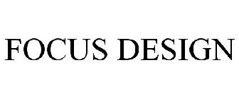 FOCUS DESIGN